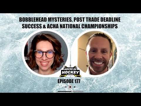 House of Hockey - Bobblehead Mysteries, Post Trade Deadline & ACHA National Champs w/ Andy Zilch